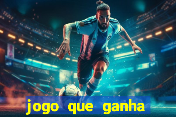 jogo que ganha dinheiro sem colocar dinheiro